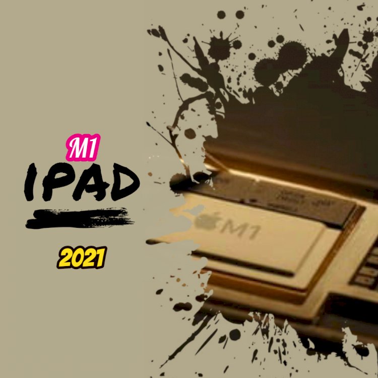 Apple M1 iPad Pro 2021 running scores : more than 50X faster than the previous generation