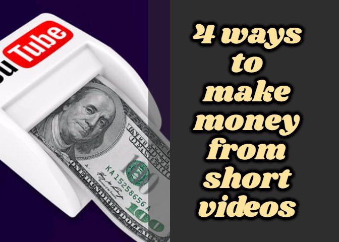 4 ways to make money from short videos